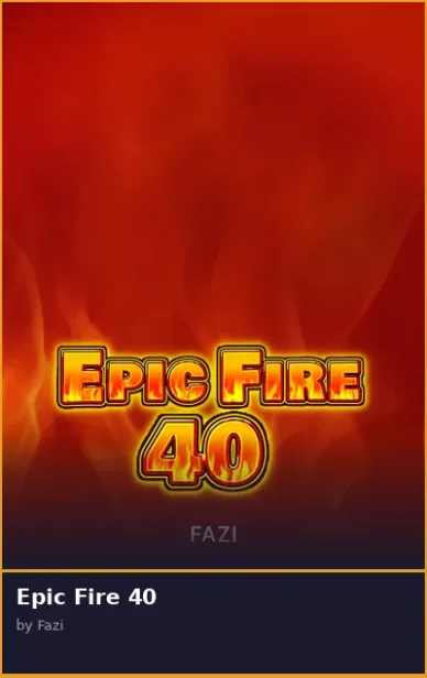 Epic Fire 40