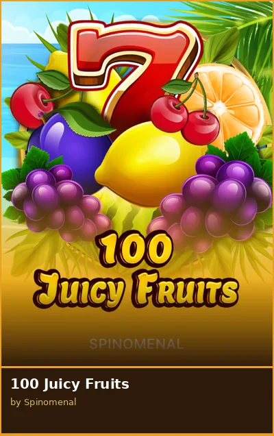 100 Juicy Fruits